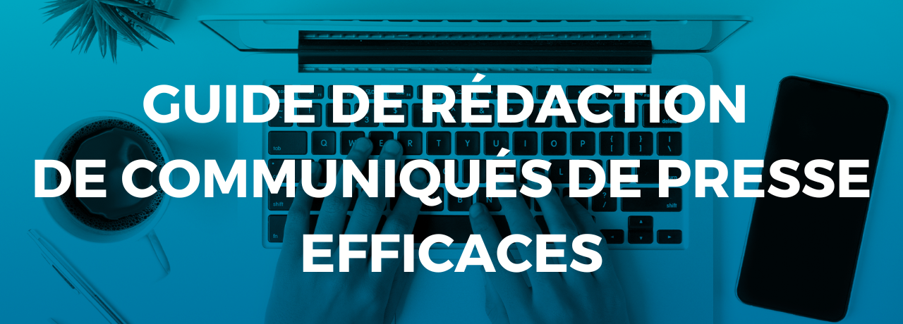 Guide De Rédaction De Communiqués De Presse Efficaces